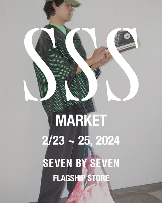 SEVEN BY SEVEN FLAGSHIP STOREにてSSS MARKET開催